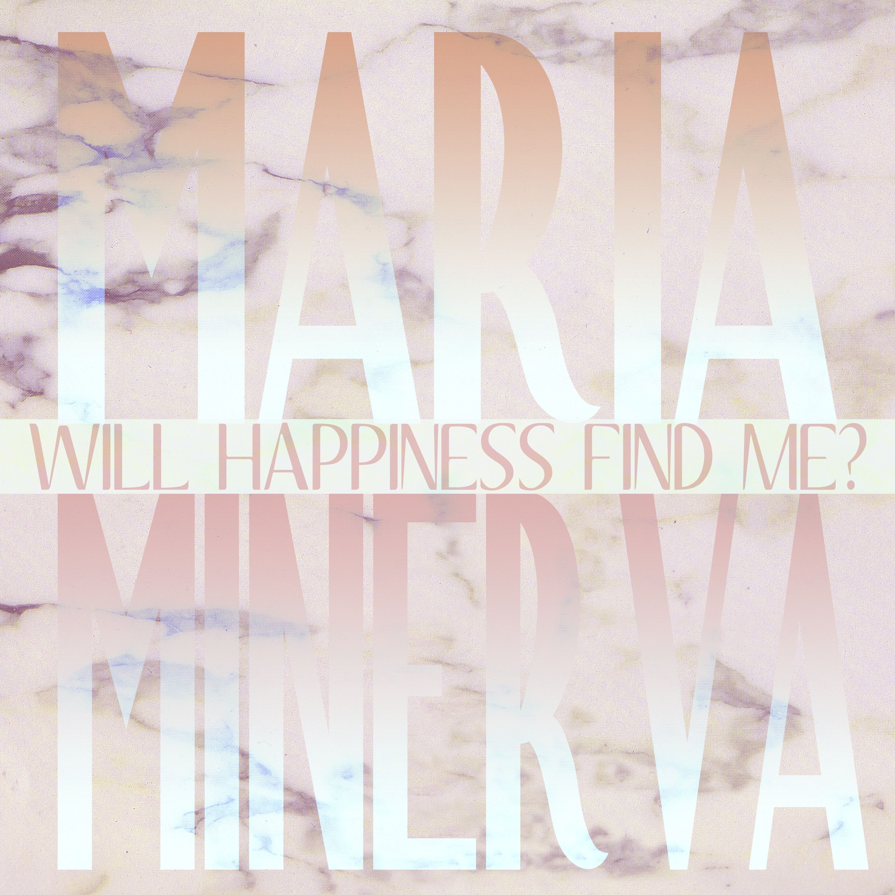 MMinerva - Will Happiness find me? album cover
